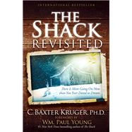 The Shack Revisited There Is More Going On Here than You Ever Dared to Dream
