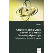 Adaptive Sliding Mode Control of a Mems Vibratory Gyroscope - Robust Adaptive Control of Gyroscope