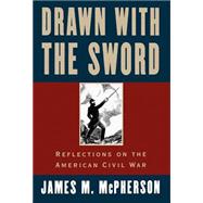 Drawn with the Sword Reflections on the American Civil War