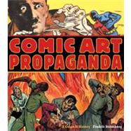 Comic Art Propaganda A Graphic History