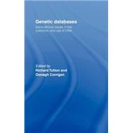 Genetic Databases: Socio-Ethical Issues in the Collection and Use of DNA