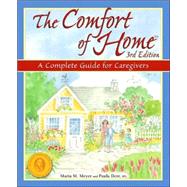The Comfort of Home; A Complete Guide for Caregivers