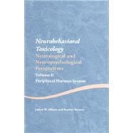 Neurobehavioral Toxicology: Neurological and Neuropsychological Perspectives, Volume II: Peripheral Nervous System,9781138876798