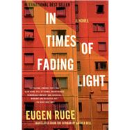 In Times of Fading Light A Novel