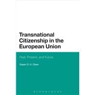 Transnational Citizenship in the European Union Past, Present, and Future