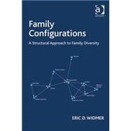 Family Configurations: A Structural Approach to Family Diversity,9780754676799 9780754676799