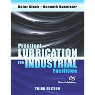 Practical Lubrication for Industrial Facilities, Third Edition