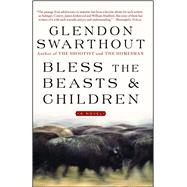 Bless the Beasts & Children A Novel