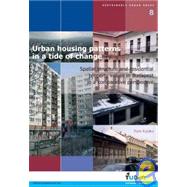 Urban Housing Patterns in a Tide of Change: Spatial Structure and Residential Property Values in Budapest in a Comparative Perspective, Volume 8