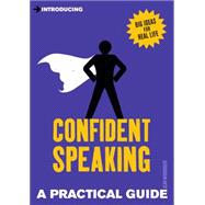 Introducing Confident Speaking A Practical Guide