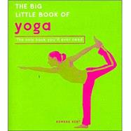 The Big Little Book of Yoga: The Only Book You'll Ever Need