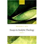 Essays in Analytic Theology Volume 1