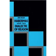 Habermas and the Dialectic of Reason