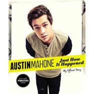 Austin Mahone: Just How It Happened My Official Story