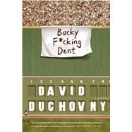 Bucky F*cking Dent A Novel