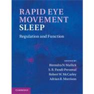 Rapid Eye Movement Sleep: Regulation and Function