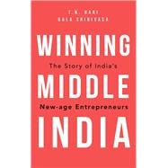 Winning Middle India The Story of India’s New-age Entrepreneurs