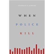 When Police Kill