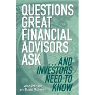 Questions Great Financial Advisors Ask... and Investors Need to Know