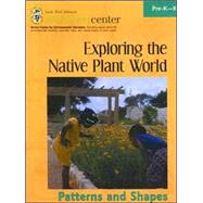 Exploring the Native Plant World Pre-K-K : Patterns and Shapes
