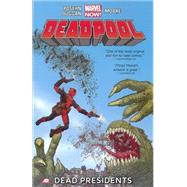 Deadpool - Volume 1 Dead Presidents (Marvel Now)