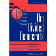 The Divided Democrats: Ideological Unity, Party Reform, And Presidential Elections
