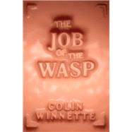The Job of the Wasp A Novel