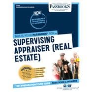 Supervising Appraiser (Real Estate) (C-1680) Passbooks Study Guide