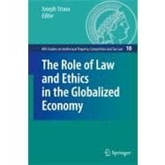The Role of Law and Ethics in the Globalized Economy