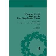 Women's Travel Writings in Post-Napoleonic France, Part I Vol 1