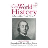 Johann Gottfried Herder on World History: An Anthology