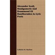 Alexander Scott, Montgomerie and Drummond of Hawthornden As Lyric Poets