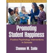 Promoting Student Happiness Positive Psychology Interventions in Schools