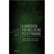 A Handbook for Wellbeing Policy-Making History, Theory, Measurement, Implementation, and Examples