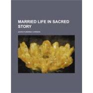 Married Life in Sacred Story