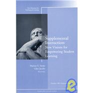 Supplemental Instruction: New Visions for Empowering Student Learning New Directions for Teaching and Learning, Number 106
