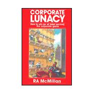 Corporate Lunacy