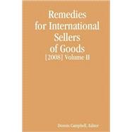 REMEDIES for INTERNATIONAL SELLERS of GOODS [2008] Volume II