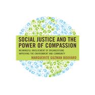 Social Justice and the Power of Compassion Meaningful Involvement of Organizations Improving the Environment and Community