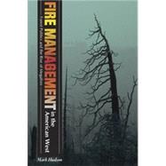 Fire Management in the American West, 1st Edition