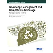 Knowledge Management and Competitive Advantage: Issues and Potential Solutions