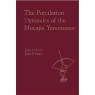 The Population Dynamics of the Mucajai Yanomama