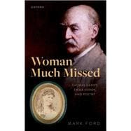 Woman Much Missed Thomas Hardy, Emma Hardy, and Poetry