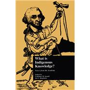 What Is Indigenous Knowledge? : Voices from the Academy