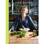 In the Green Kitchen Techniques to Learn by Heart: A Cookbook