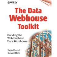 The Data Webhouse Toolkit Building the Web-Enabled Data Warehouse