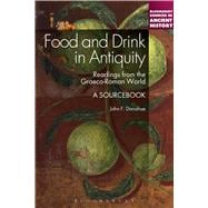 Food and Drink in Antiquity: A Sourcebook Readings from the Graeco-Roman World