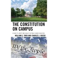 The Constitution on Campus A Guide to Liberty and Equality in Public Higher Education