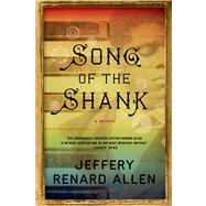 Song of the Shank A Novel