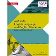 Collins AQA GCSE English Language and English Literature — AQA GCSE English Language and English Literature: Advanced Student Book